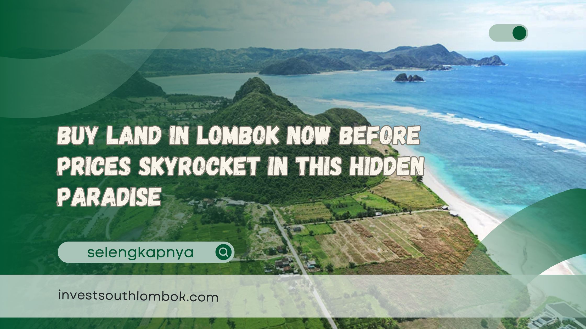 Buy Land in Lombok Now Before Prices Skyrocket in This Hidden Paradise