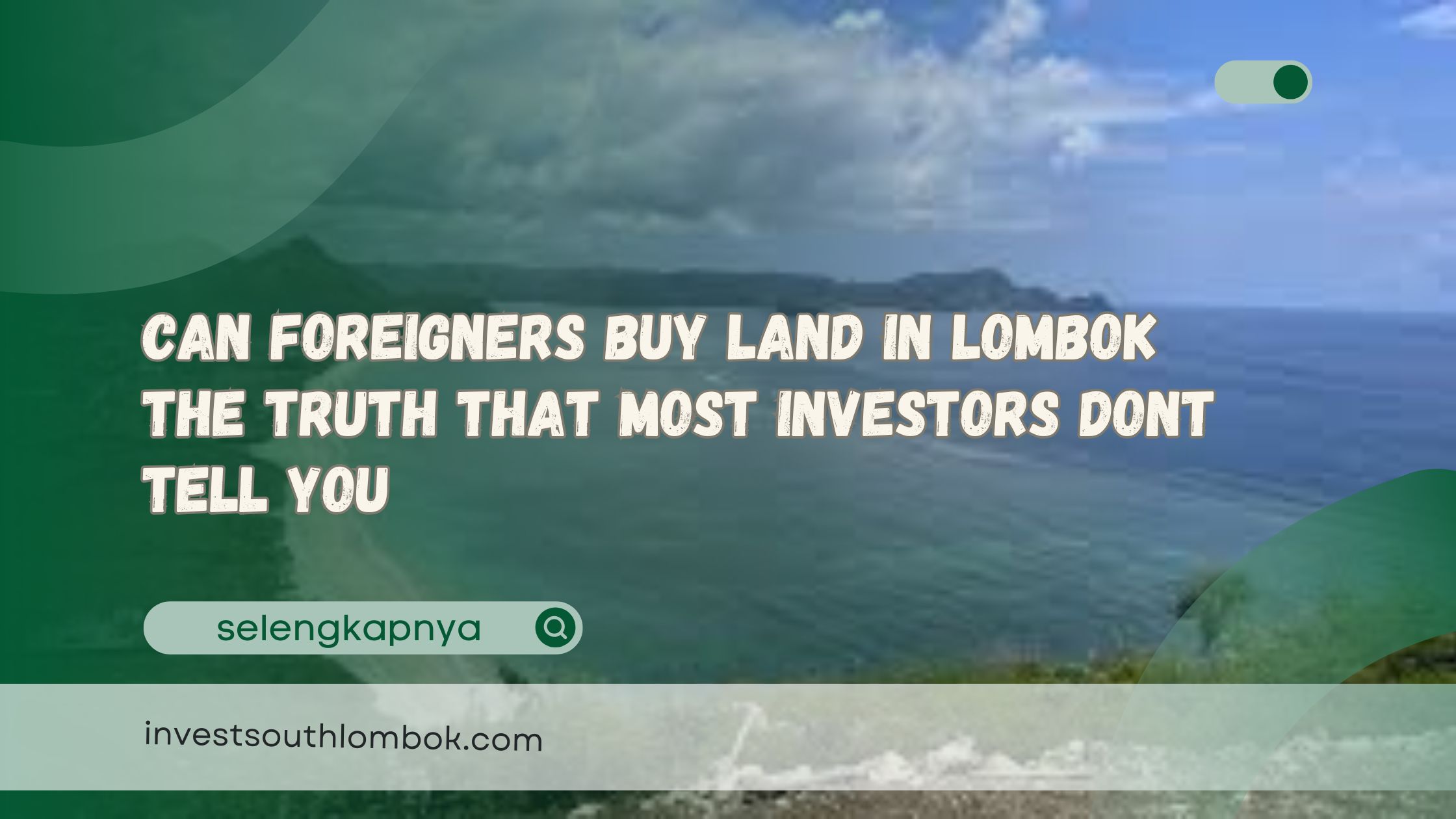 Can Foreigners Buy Land in Lombok The Truth That Most Investors Dont Tell You