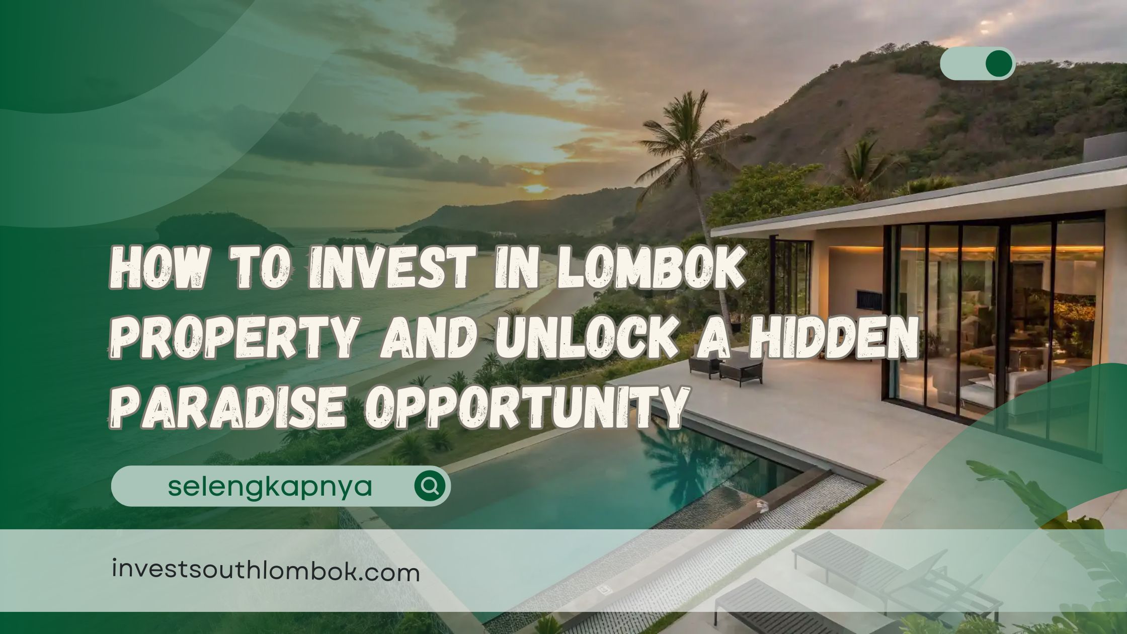 How to Invest in Lombok Property and Unlock a Hidden Paradise Opportunity