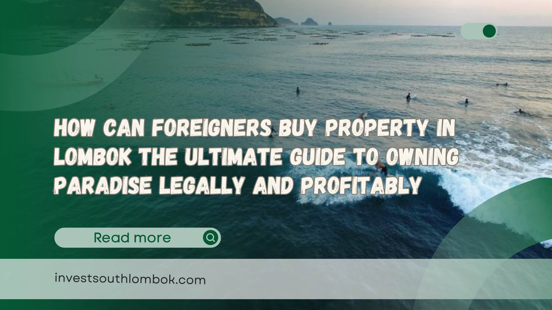 How Can Foreigners Buy Property in Lombok The Ultimate Guide to Owning Paradise Legally and Profitably