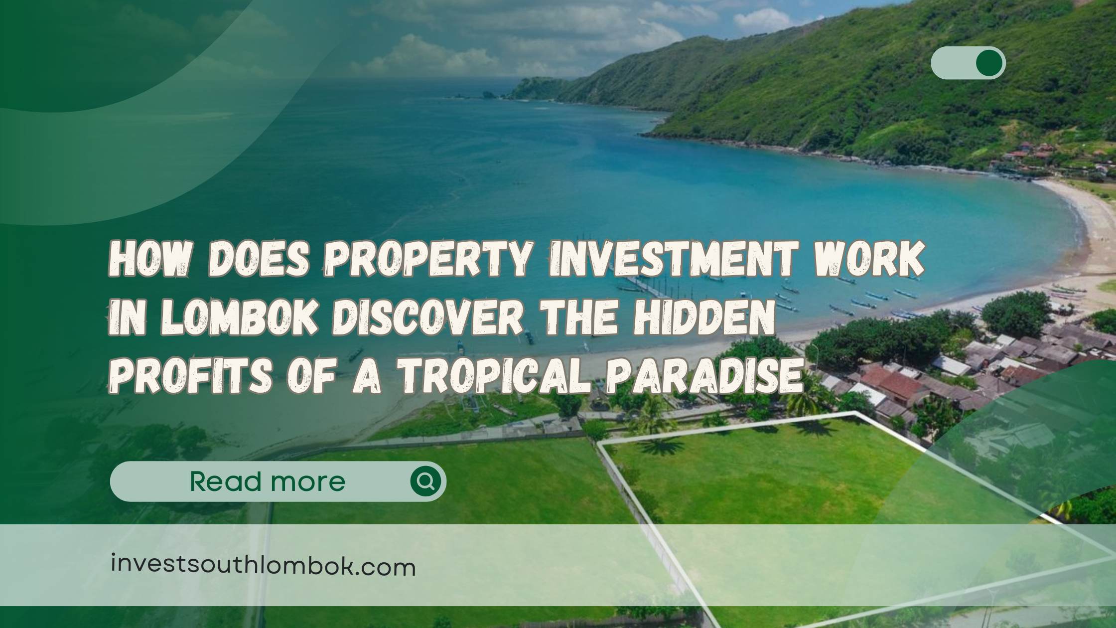 How Does Property Investment Work in Lombok Discover the Hidden Profits of a Tropical Paradise
