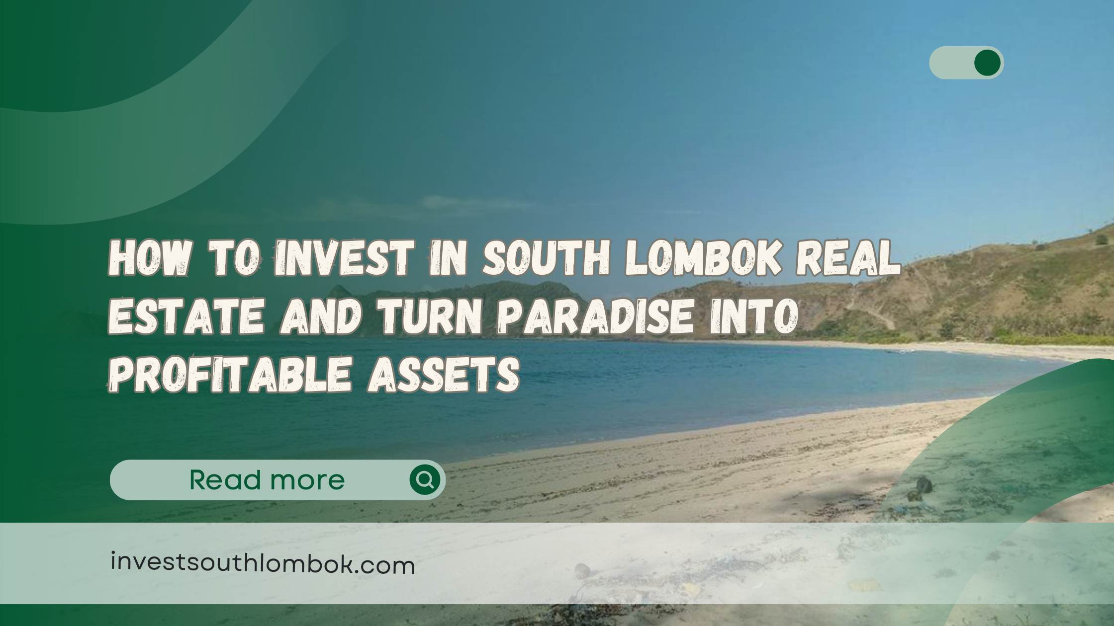 How to Invest in South Lombok Real Estate and Turn Paradise Into Profitable Assets