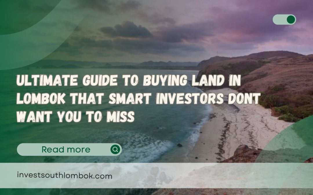 Ultimate Guide to Buying Land in Lombok That Smart Investors Dont Want You to Miss