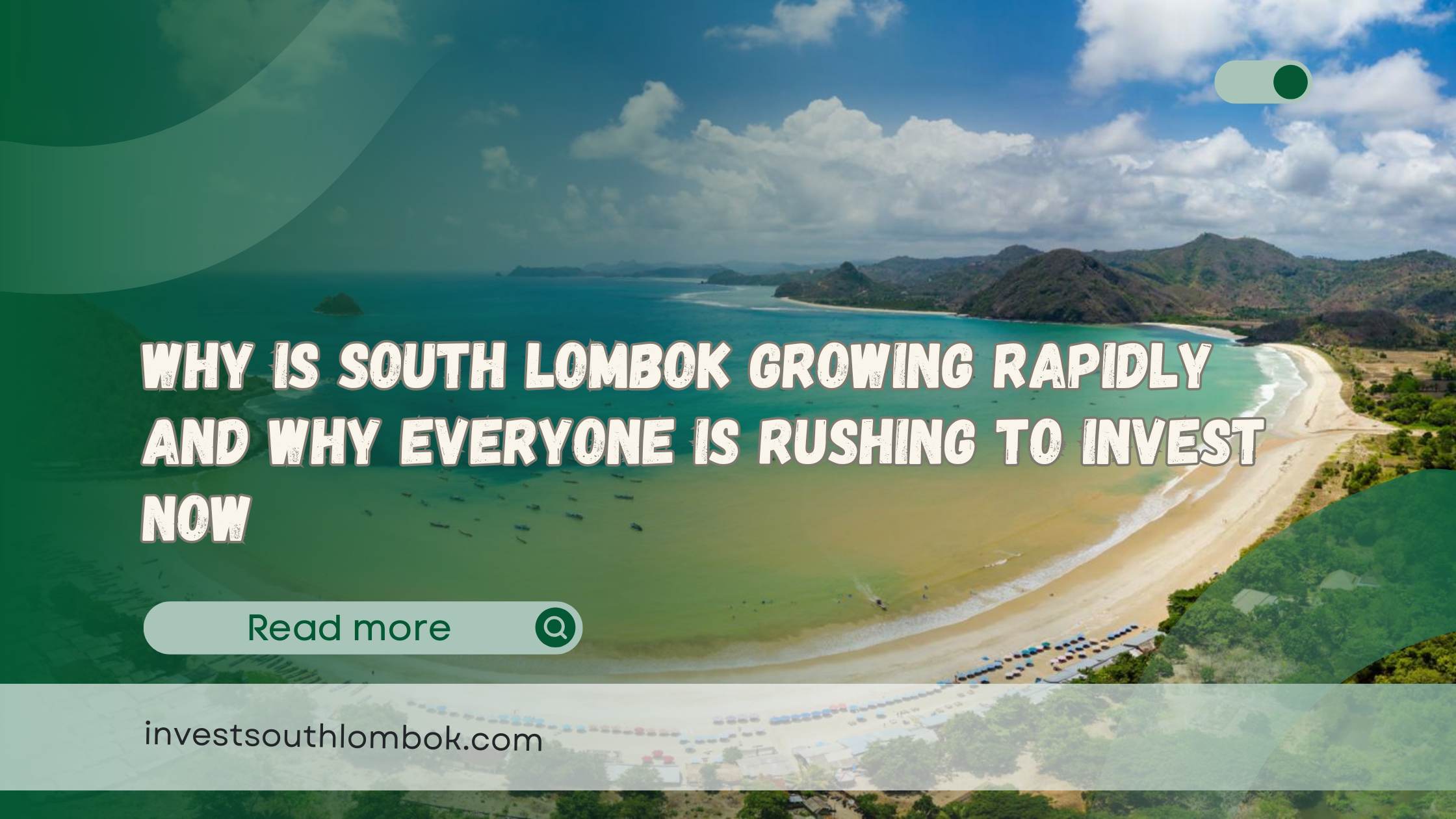 Why is South Lombok growing rapidly and why everyone is rushing to invest now
