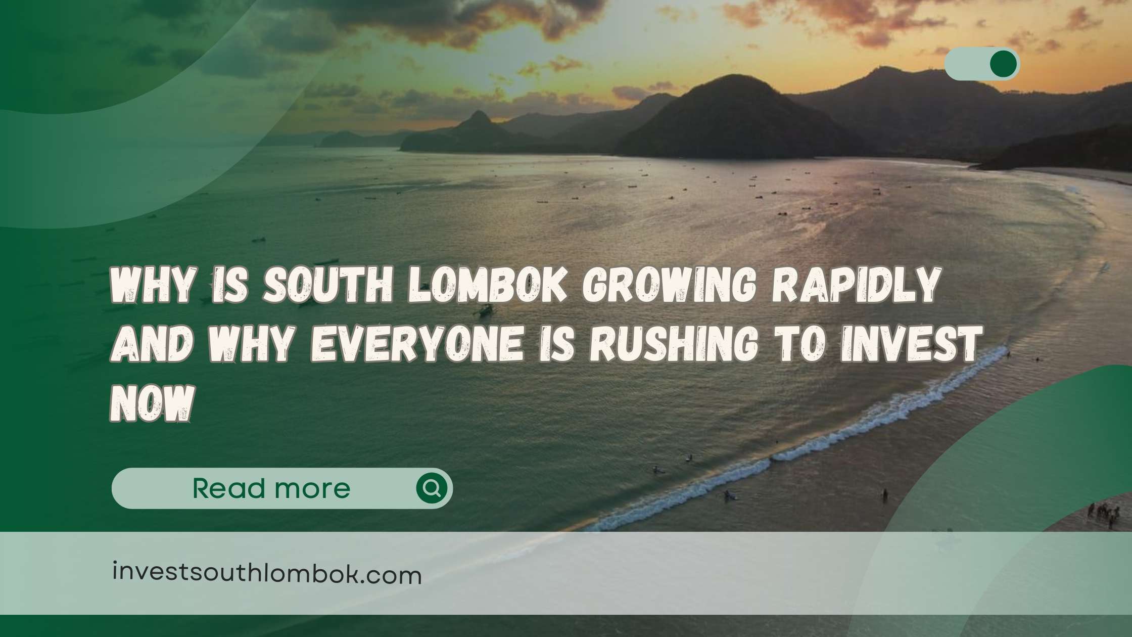 Why is South Lombok growing rapidly and why everyone is rushing to invest now